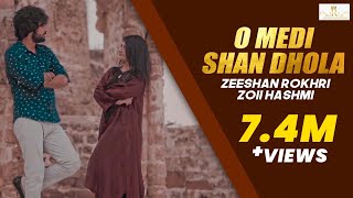 O Medi Shan Dhola (Main Kasmain Rulda Wadan) (Official Video ) Zeeshan Rokhri & Zoii Hashmi 2021