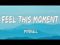 Feel This Moment Lyrics - Pitbull ft. Christina Aguilera