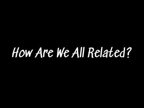How are we all related? By Naishu Vytla