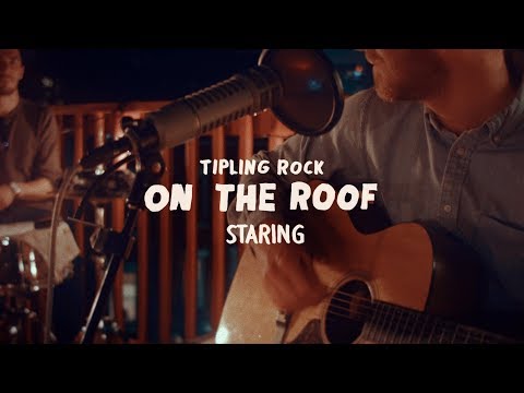 Tipling Rock - Staring (On the Roof)