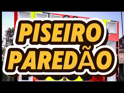 PISEIRO PAREDÃO - 2025 SUCESSO ATUALIZADO 