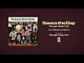 Saves The Day "Through Being Cool"