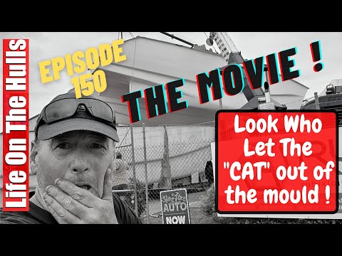 Ep150 Demoulding our Catamaran Hull "The  Movie"