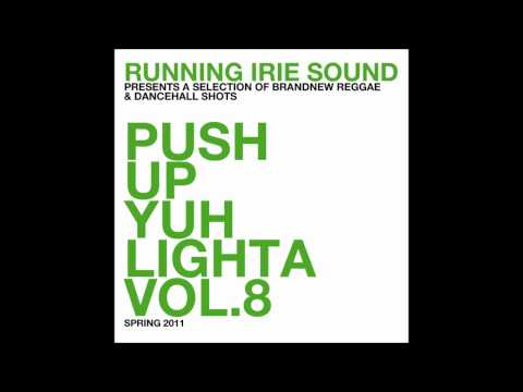 Reggae & Dancehall 2011: RUNNING IRIE SOUND - PUSH UP YUH LIGHTA VOL.8