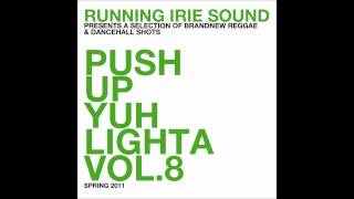Reggae & Dancehall 2011: RUNNING IRIE SOUND - PUSH UP YUH LIGHTA VOL.8