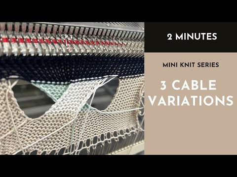 Domestic Machine Knitting in 2 Minutes - 3 Cable Variations