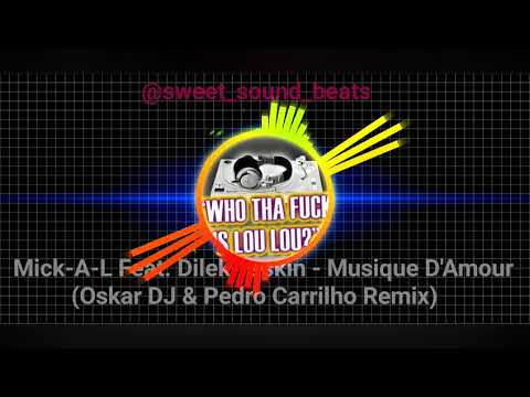 Mick-A-L Feat. Dilek Taskin - Musique D'Amour (Oskar DJ & Pedro Carrilho Remix)