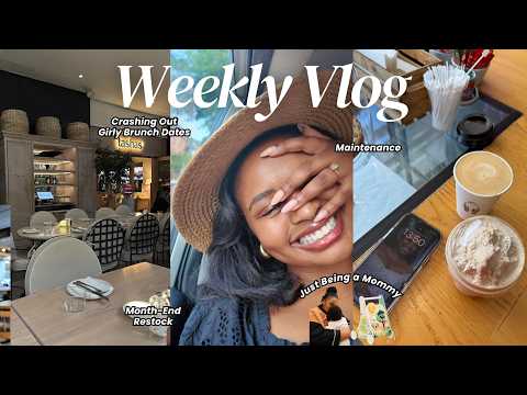 Weekly Vlog | Crashing Out, Feminine Maintenance, MonthEnd Restock, Girly Brunch, Being Mommy & More