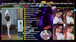 Download lagu DJ ALVIN KHO™ - SPESIAL REQUEST IKA MALEHOY RANGKAS BITUNG VOL 2 mp3 Download lagu DJ ALVIN KHO™ - SPESIAL REQUEST IKA MALEHOY RANGKAS BITUNG VOL 2 mp3
