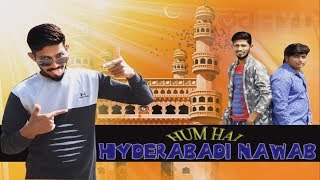 Hum hain hyderabadi nawab New Hyderabadi Song | 2019 Songs|