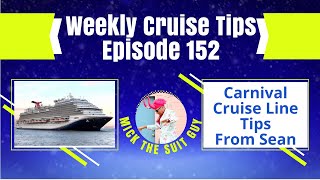 Weekly Cruise Tips Episode 152 Week 1 of Tips from Sean