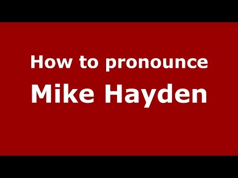 How to pronounce Mike Hayden (American English/US)  - PronounceNames.com