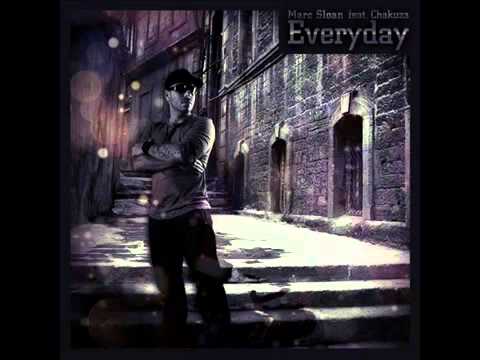 MARC SLOAN EVERYDAY (FEAT. CHAKUZA) [HQ] 2011