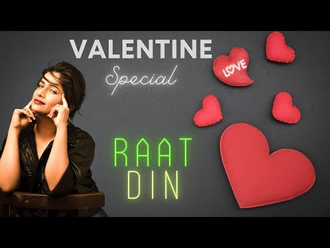 Raat Din - Romantic Song by Shaarib Toshi