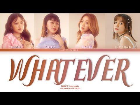 [THAI/ROM/ENG] PiXXiE - ไม่ได้ก็ไม่เอา (Whatever) feat. Zom marie [LYRICS]