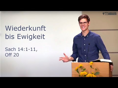 Überblick Endzeit: Wiederkunft bis Ewigkeit - Predigt von Matthias Ecker