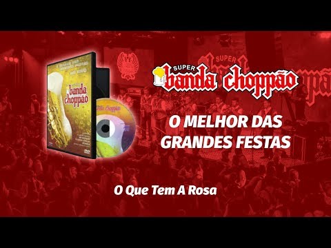 BANDA CHOPPÃO - O Que Tem A Rosa