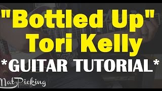 Tori Kelly - Bottled Up *GUITAR TUTORIAL*