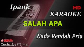 Download lagu IPANK - SALAH APA ( NADA RENDAH PRIA ) || KARAOKE mp3 Download lagu IPANK - SALAH APA ( NADA RENDAH PRIA ) || KARAOKE mp3