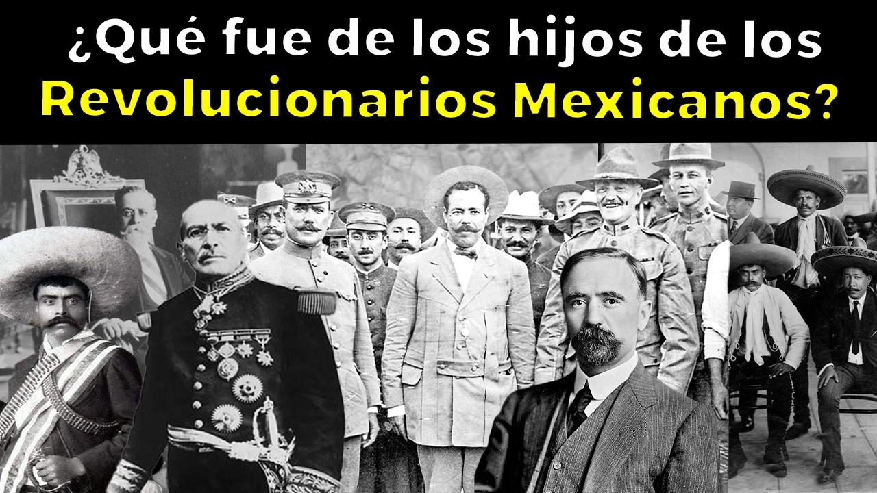 ¿Qué pasó con los hijos de Todos los TOP Revolucionarios Mexicanos?