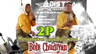 Download lagu Aksi kocak 2P menyanyikan lagu - Bole Chudiyan mp3