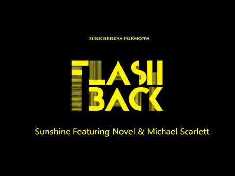 Mike Berens Presents Flashback Sunshine Featuring Novel & Michael Scarlett