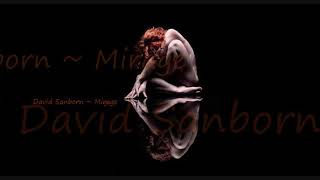 David Sanborn ~ Mirage