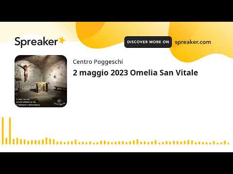 2 maggio 2023 Omelia San Vitale