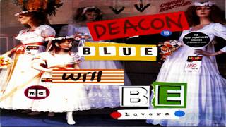 Deacon Blue  -  Will We be Lovers