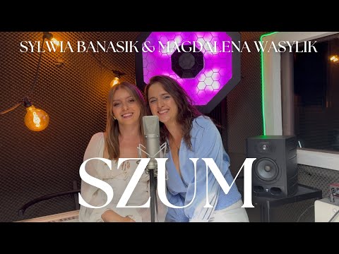 Sylwia Banasik & Magdalena Wasylik cover Kaśka Sochacka - Szum (A Ty jak?)