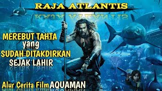 Download lagu MANUSIA DITAKDIRKAN MENJADI RAJA LAUTAN  | Alur Cerita Film Aquaman (2018) | #alurceritafilm #film mp3