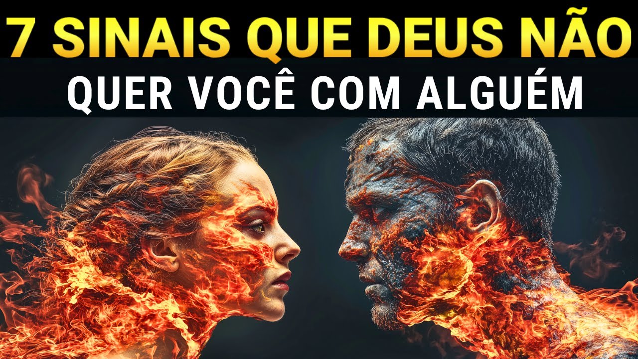 Sinais de que Deus NÃO QUER que Você Esteja com Alguém
