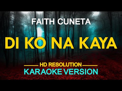 DI KO NA KAYA - Faith Cuneta (KARAOKE Version)