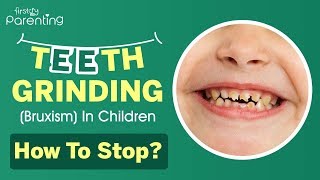 Teeth Grinding Bruxism in Children - Causes, Symptoms & Treatment