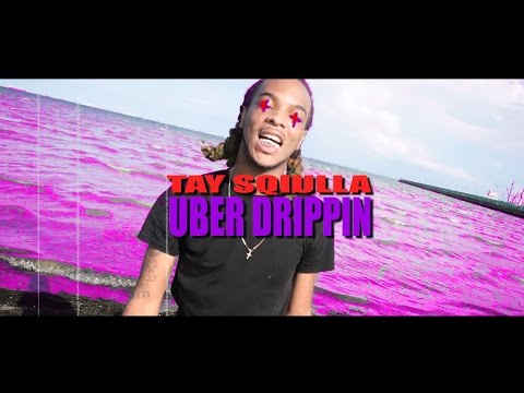 Tay Sqiulla- Uber Drippin | shot by @TenaciousBeeTV