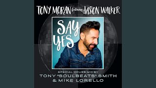 Say Yes (Tony &quot;Soulbeats&quot; Smith &amp; Mike Lorello Remix)