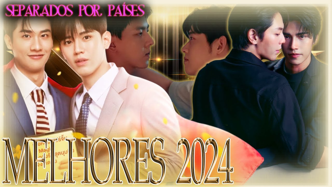 🏆TOP MELHORES SÉRIES BOYSLOVE DE 2024 I BLMANÍACOS