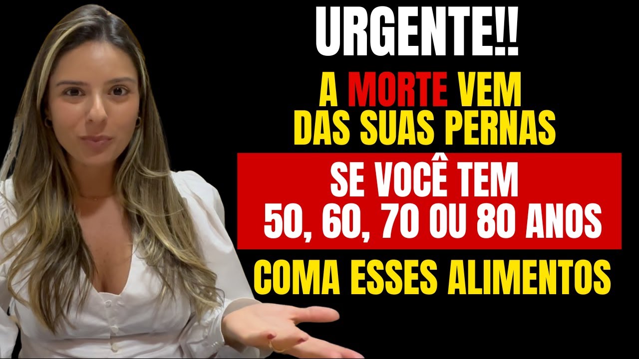 Suas Pernas Enfraquecem Primeiro! Coma esses 10 Alimentos para Fortalecê-las