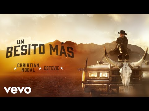 Christian Nodal, Estevie - Un Besito Más (Lyric Video)