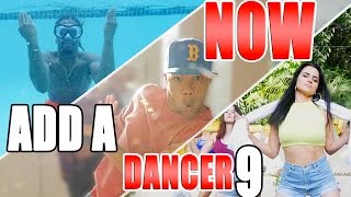 NOW ADD A DANCER 9! (ONE SHOT DANCE)