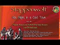 Steppenwolf -  Hot Night in a Cold Town