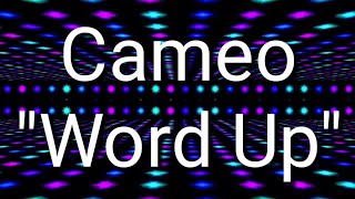 Cameo | Word Up | Lyrics HD