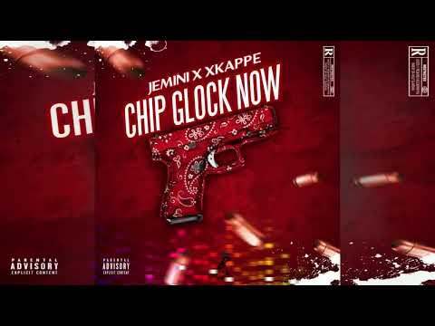 Jemini x Xkappe - Chip Glock Now