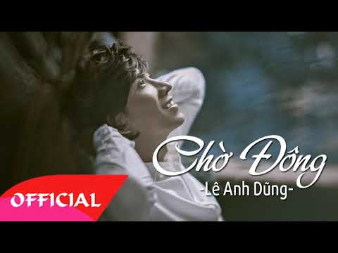 Thể hiện bởi Lê Anh Dũng