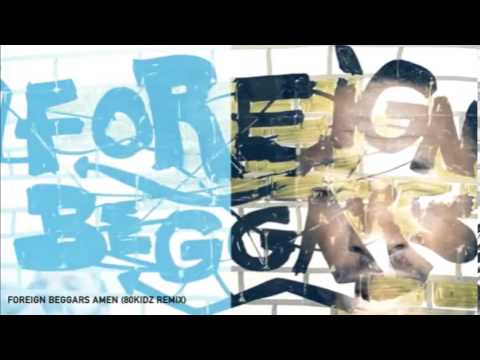 Foreign Beggars - Amen (80kidz rmx)