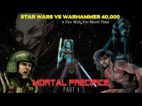 Star Wars vs Warhammer 40K Episode 41: Mortal Precipices Part I