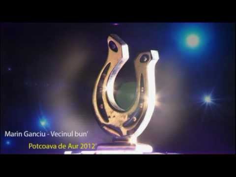 Marin Ganciu - Vecinul bun.(Potcoava de Aur 2012)