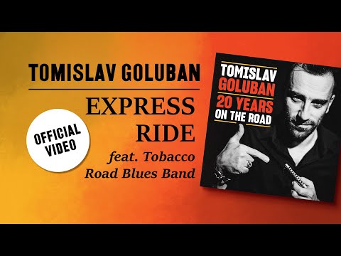 Tomislav Goluban ft. Tobacco Road Blues Band - EXPRESS RIDE