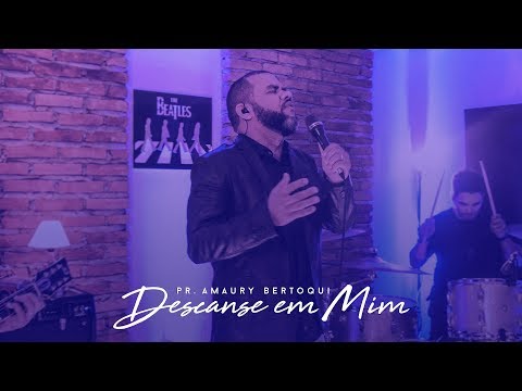 Pr. Amaury Bertoqui - Descanse em Mim (Studio Sessions)