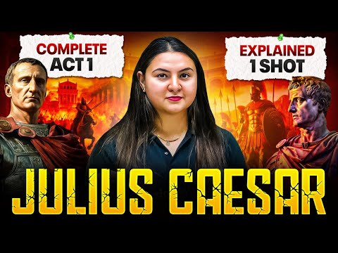 Julius Caesar ACT 1 Explained in 1 Shot | Line by Line Explanation | Hindi Summary | Class 9